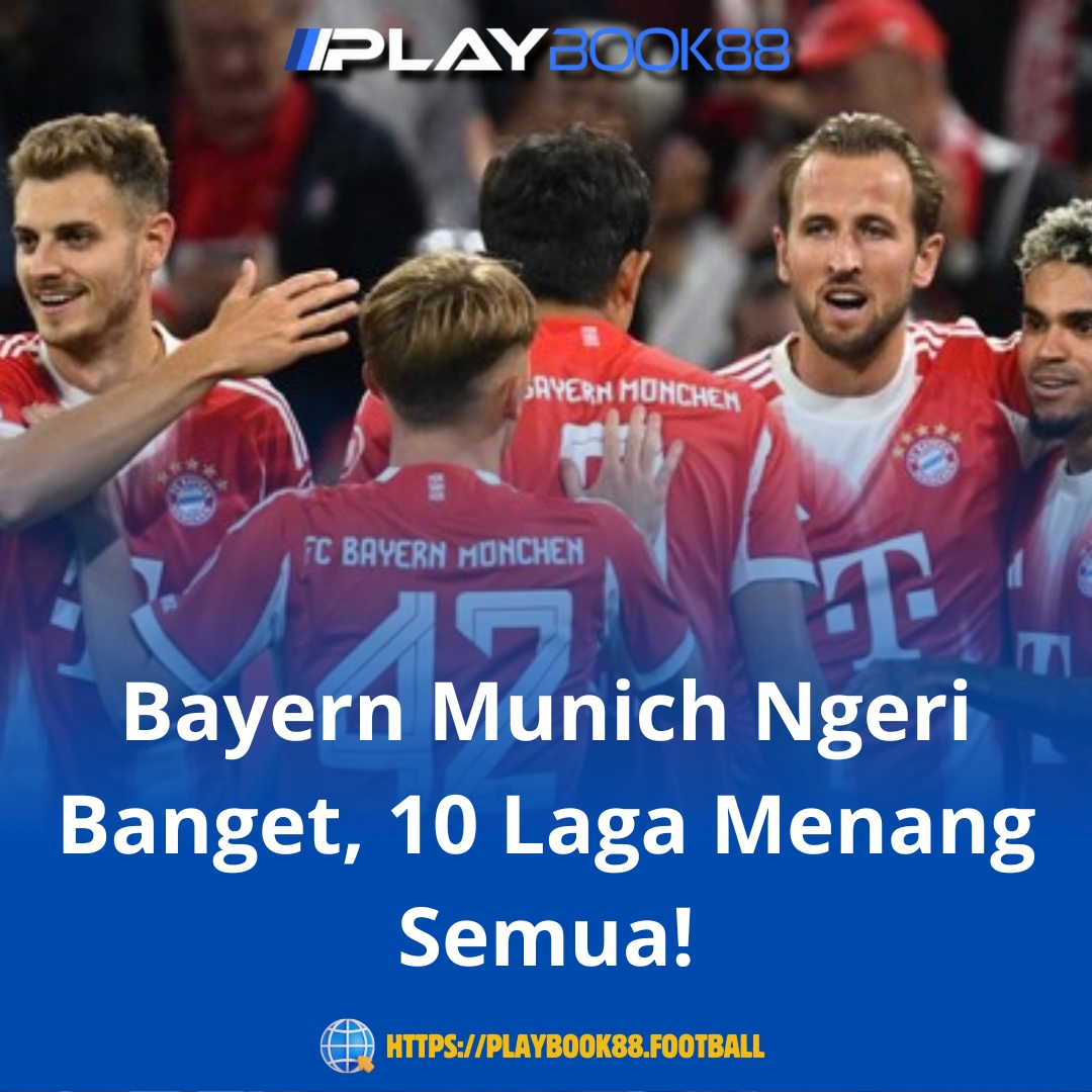 Bayern Munich Tak Terbendung! Menang 10 Laga Beruntun, Mesin Gol Die Roten Mengamuk di Semua Kompetisi
